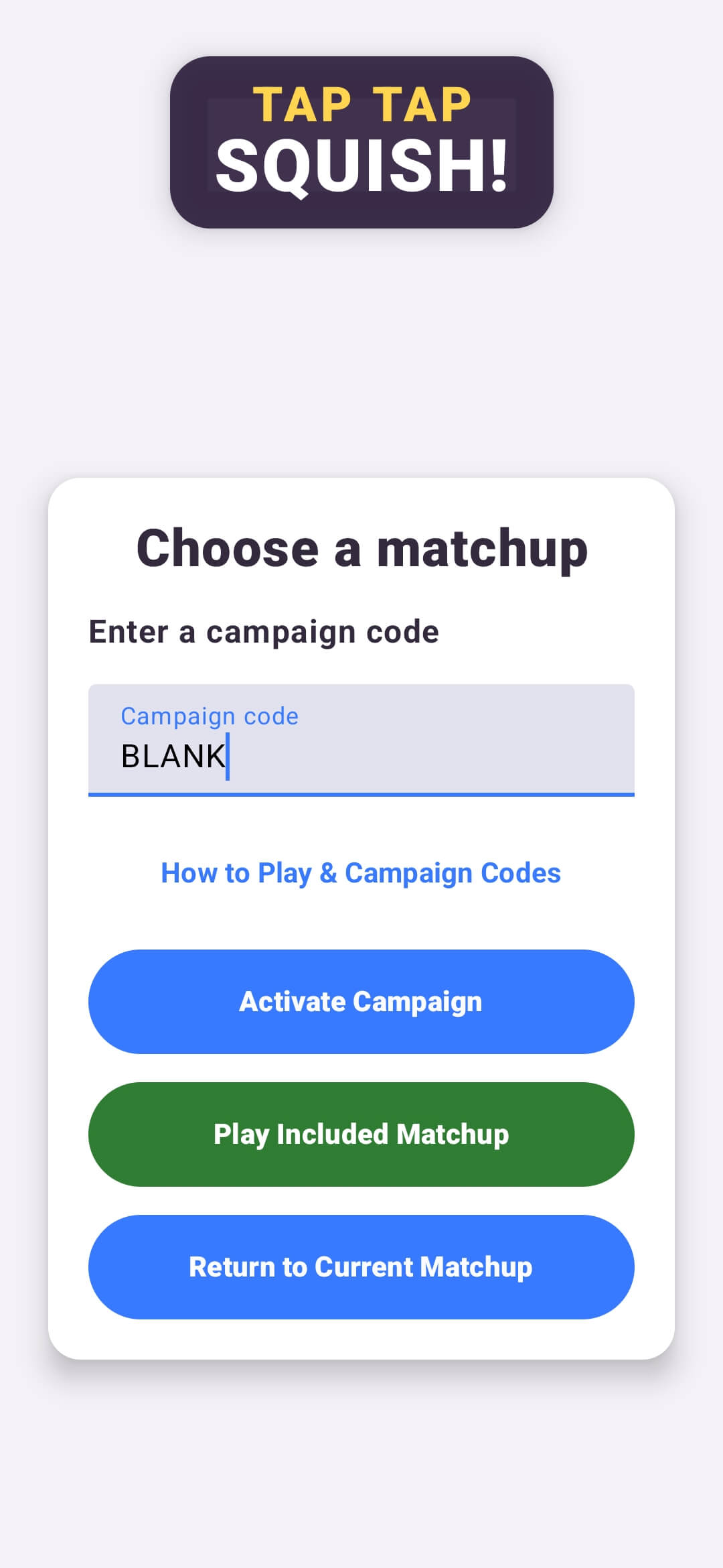 Tap Tap — SQUISH! campaign entry screen showing the included matchup option.